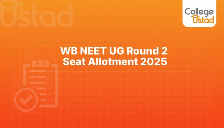 WB NEET UG Round 2 Seat Allotment 2025: What You Need to Know