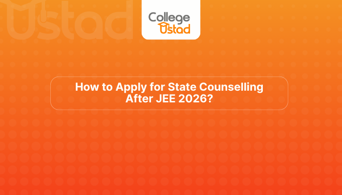 How to Apply for State Counselling After JEE 2026?